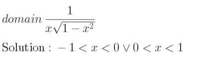 The domain of 1/(xsqrt(1-x^2)) is -1<x<0\lor 0<x<1